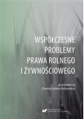 Współczesne problemy prawa rolnego i żywnościowego