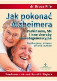 Jak pokonać Alzheimera Parkinsona SM i inne choroby neurodegeneracyjne