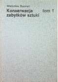 Konserwacja zabytków sztuki Tom 1