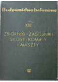 Budownictwo betonowe XIII Zbiorniki zasobniki silosy kominy i maszty