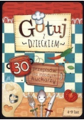 Gotuj z dzieckiem 30 przepisów dla młodych kucharzy