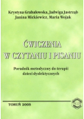 Ćwiczenia w czytaniu i pisaniu Poradnik metodyczny do terapii dzieci dyslektycznych