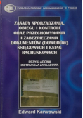 Zasady sporządzania, obiegu i kontroli oraz przechowywania i zabezpieczania dokumentów (dowodów) księgowych i ksiąg rachunkowych