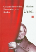 Aleksander Fredro Na scenie życia i teatru