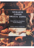 Szukajcie zawsze oblicza Jahwe