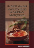 Lecznicze działanie miodu pszczelego w chorobach wewnętrznych