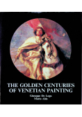 The golden centuries of venetian painting