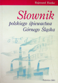 Słownik polskiego śpiewactwa Górnego Śląska