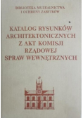Katalog rysunków architektonicznych z akt Komisji Rządowej Spraw Wewnętrznych