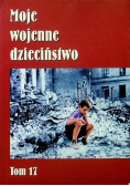 Moje wojenne dzieciństwo Tom 17