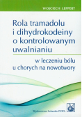 Rola tramadolu i dihydrokodeiny o kontrolowanym uwalnianiu w leczeniu bólu u chorych na nowotwory
