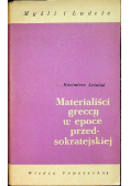 Materialiści greccy w epoce przed sokratejskiej