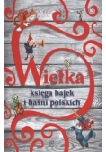 Wielka księga bajek i baśni polskich