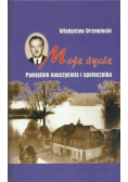 Moje życie. Pamiętnik nauczyciela i społecznika