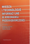 Wiedza i technologie informacyjne w kreowaniu przedsiębiorczości