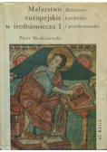Malarstwo europejskie w średniowieczu Tom 1 Malarstwo karolińskie i przedromańskie