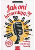 Jak oni komentują