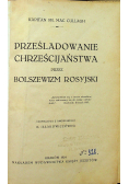 Prześladowanie chrześcijaństwa przez bolszewizm rosyjski 1924 r.