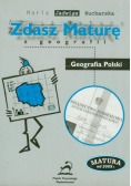 Kucharska Maria Jadwiga - Zdasz maturę z geografii : Geografia Polski