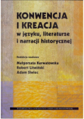 Konwencja i kreacja w języku, literaturze i narracji historycznej