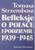 Refleksje o Polsce i podziemiu 1939 1945