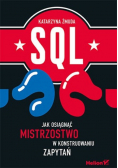 SQL Jak osiągnąć mistrzostwo w konstruowaniu zapytań