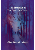 The Professor at the Breakfast-Table