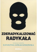 Zderadykalizować radykała