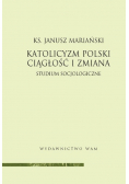 Katolicyzm polski Ciągłość i zmiana