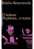 O wolność dla pioruna w teatrze
