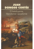 O katolicyzmie, liberalizmie i socjalizmie