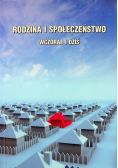 Rodzina i społeczeństwo wczoraj i dziś