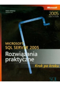 Microsoft SQL Server 2005 Rozwiązania praktyczne Krok po kroku