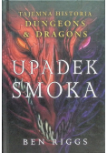 Upadek smoka. Tajemna historia Dungeons and Dragons