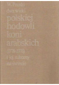 Dwa wieki polskiej hodowli koni arabskich ( 1778 - 1978 ) i jej sukcesy na świecie