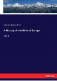 A History of the Birds of Europe
