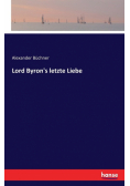 Lord Byron's letzte Liebe