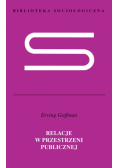 Goffman Erving - Relacje w przestrzeni publicznej