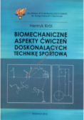 Biomechaniczne aspekty ćwiczeń doskonalących technikę sportową