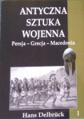 Antyczna sztuka wojenna Tom 1 Persja Grecja Macedonia