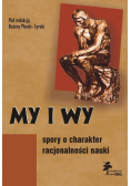 My i wy: Spory o charakter racjonalności nauki
