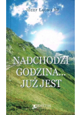 Nadchodzi godzina już jest