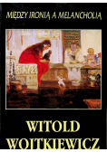 Witold Wojtkiewicz Między ironią a melancholią