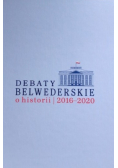 Debaty Belwederskie o historii 2016 - 2020