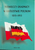 Niemieccy osadnicy w królestwie polskim 1815 1915