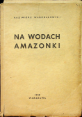 Na wodach Amazonki 1938 r