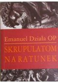 Skrupulatom na ratunek