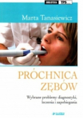 Próchnica zębów wybrane problemy diagnostyki leczenia i zapobiegania