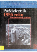 Październik 1956 roku Początek erozji systemu