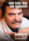 Sam bym tego nie wymyślił + autograf J. Budziaszek